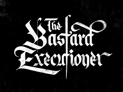 The Bastard Executioner (Unused) design executioner gothic grit grunge logo texture tv show