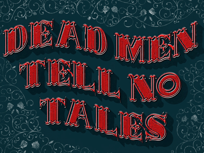 Dead Men Tell No Tales