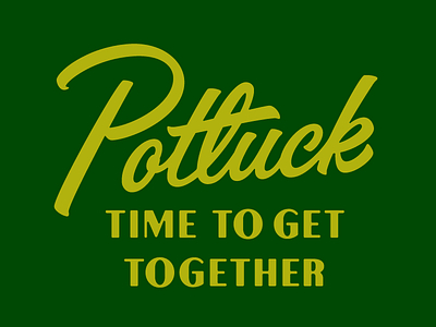 Potluck design event graphic design inspiration lettering potluck script signage vintage
