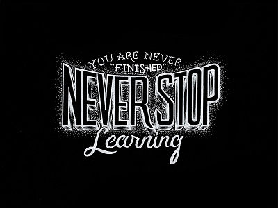 Never Stop hand hatching ink learning lettering micron never script stippling stop typography