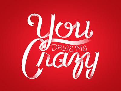 You Drive Me Crazy 90s kid britney batch hand lettering love ribbon script texture type typography valentine