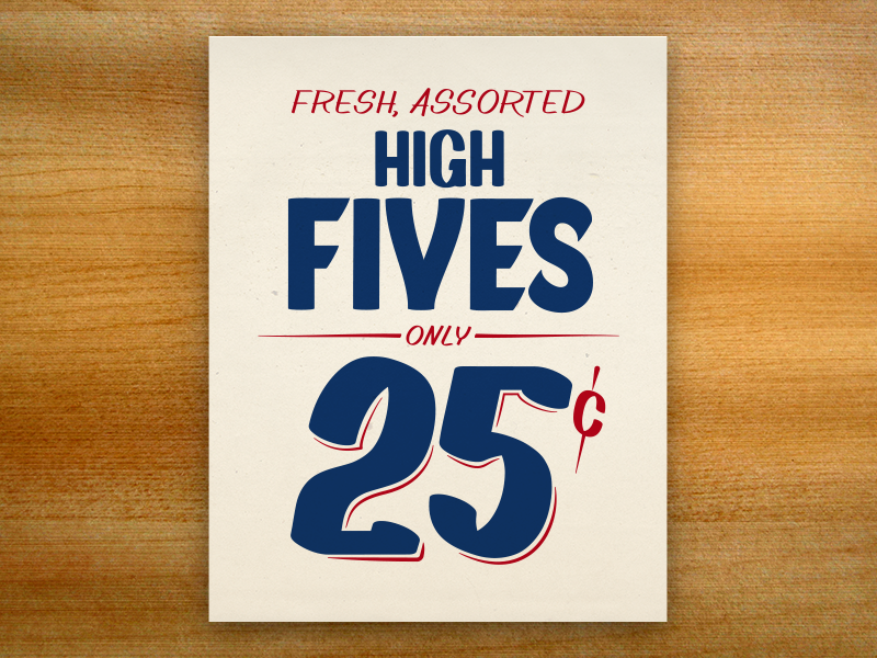 High Fives update type typography lettering screen print silkscreen poster print printmaking serigraph sign painting advertisement