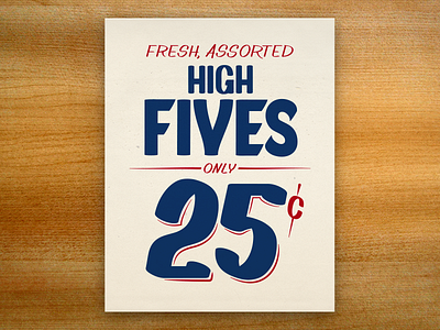High Fives update advertisement lettering poster print printmaking screen print serigraph sign painting silkscreen type typography