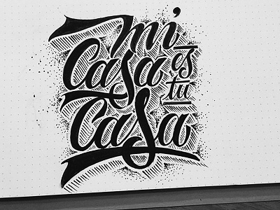 Mi Casa Es Tu Casa calligraphy handlettering handmade hands lettering letterist letters type typo vintage