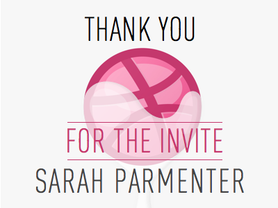 Dribbble Thank You – Sarah Parmenter invite sarah parmenter thank you
