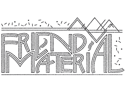 Friend Material friend grayscale hand lettering textures