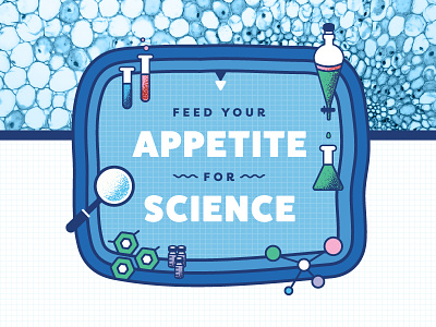 Feed Your Appetite for Science cells chemistry illustration laboratory science scientist test tube
