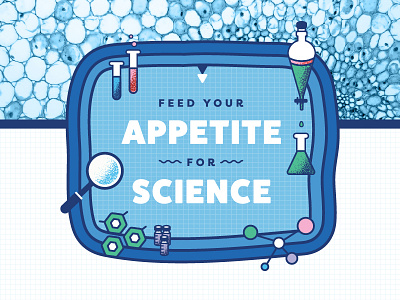 Feed Your Appetite for Science