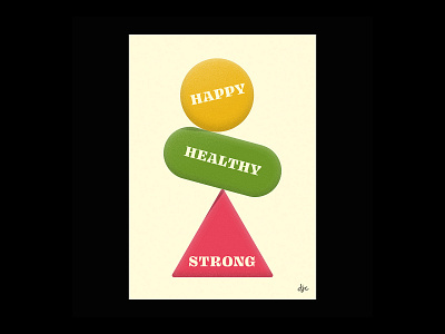 Daily Poster 02 - Happy, Healthy, Strong graphic design graphics happy healthy poster poster design shapes strong typography
