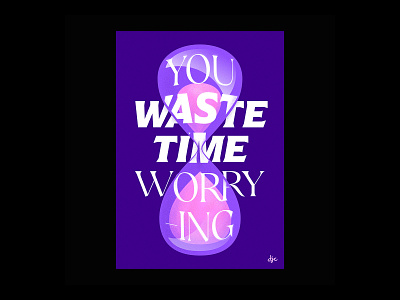 Daily Poster 4 - Worry design hourglass pink poster design purple time typography worry worrying