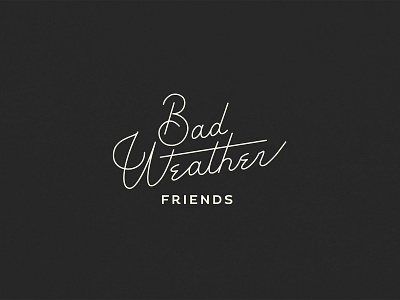 Bad Weather Friends - Brand Identity brand identity branding branding concept branding design custom typography graphicdesign logo typography