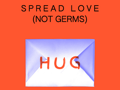 Spread love (not germs)