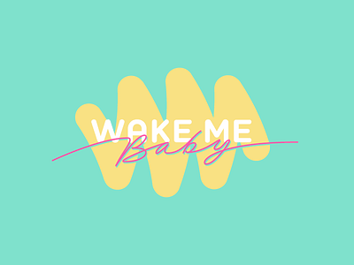 Wake Me Baby baby logo me wake