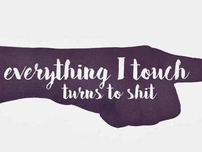 Everything I Touch Falls Apart illustration typography