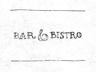 Bar & Bistro bar bistro grunge hand written type
