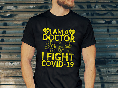 I am a doctor  I fight COVID-19 T Shirt Design
