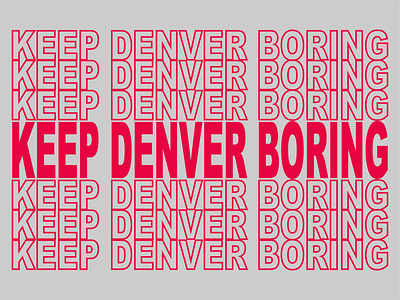 Keep Denver Boring Sticker Project adobe branding denver design designer events icon illustration illustrator logo marketing minimal sticker stickers typogaphy vector