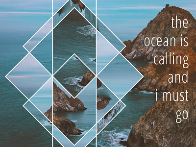 The Ocean is Calling and I Must Go design photoshop