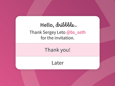 Thanks to Sergey Leto @bs_seth for the invite! dribbble hello thanks