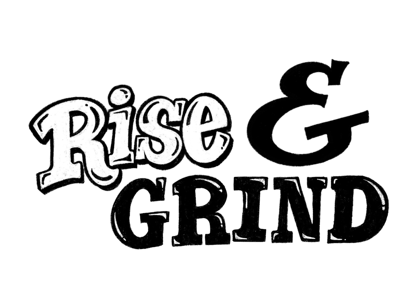 RISE & GRIND - LETTERING by Nicole Rauen on Dribbble