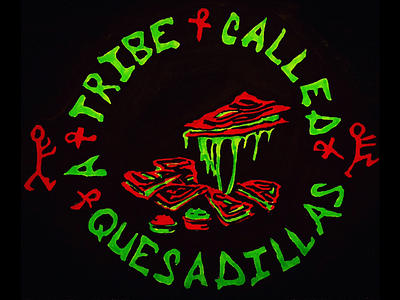 A Tribe Called Quesadillas