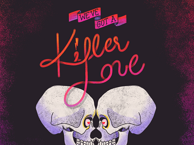 We've Got a Killer Love adobe fresco greeting card hand lettered hand lettering heart illustration lettered lettering love romance skull valentine valentines day