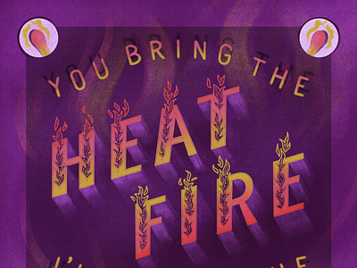 You Bring the Heat, I'll Bring the Fire adobe fresco flame hand lettered hand lettering illustration lettered lettering love match romance typography valentine valentines day