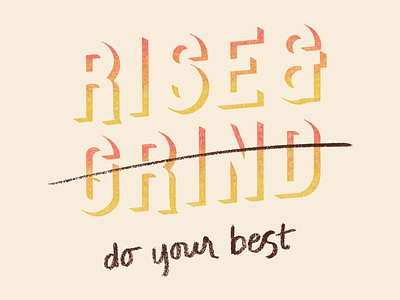 Rise and Do Your Best adobe fresco affirmation graphic design hand lettered hand lettering illu illustration lettered lettering motivational positive affirmation