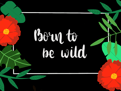 Born To Be Wild floral hand drawn lettering procreateapp tropical leaves typography