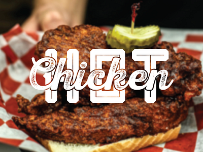 Hot Chicken hot chicken nashville type typography wordmark