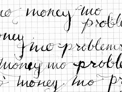 Mo' money, mo' problems hand type typography