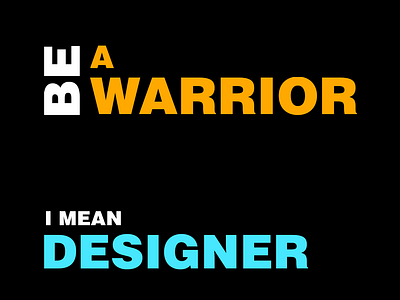 Be A Warrior designer font motivation quote saying typograpgy warrior