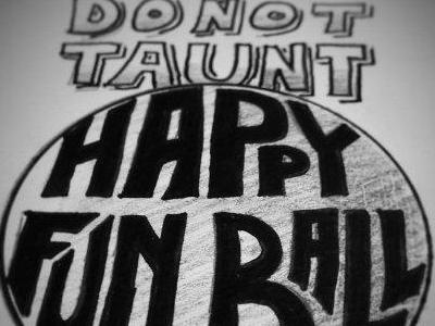 Just a friendly reminder... ball fun happy lettering swsed type