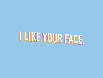I like your face. branding design heart lettering love minimal pastel typography valentines vector