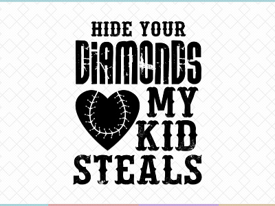 Diamonds My Kids Steals | Baseball Mom baseball baseball design baseball mom svg typography typography design