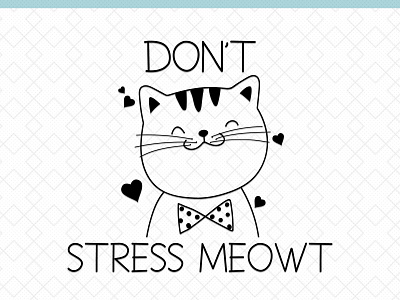 Don't Stress Meowt  | Cat Typography