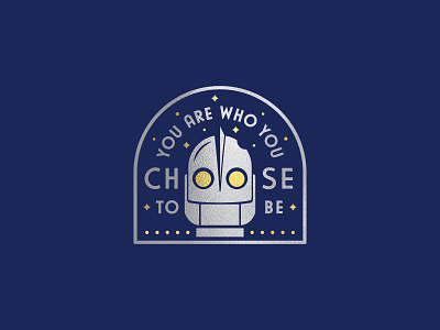 Iron Giant Badge badge iron giant logo movies typography vector you are who you choose to be
