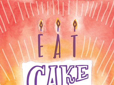 Eat Cake For Breakfast breakfast cake eat cake illustration typography watercolor