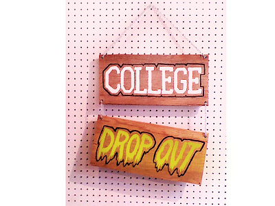 College Dropout college dropout philadelphia sign painter signs visual art