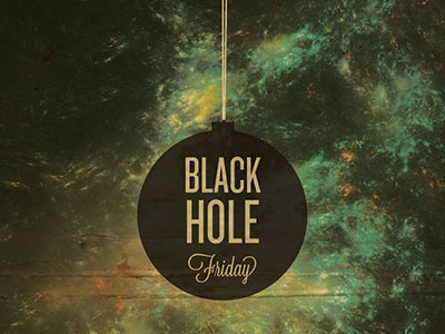 Black (hole) Friday