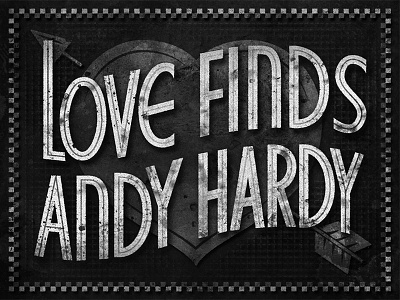 Love Finds Andy Hardy • 1938 • Movie Title judygarland lettering movietitle retro type typography