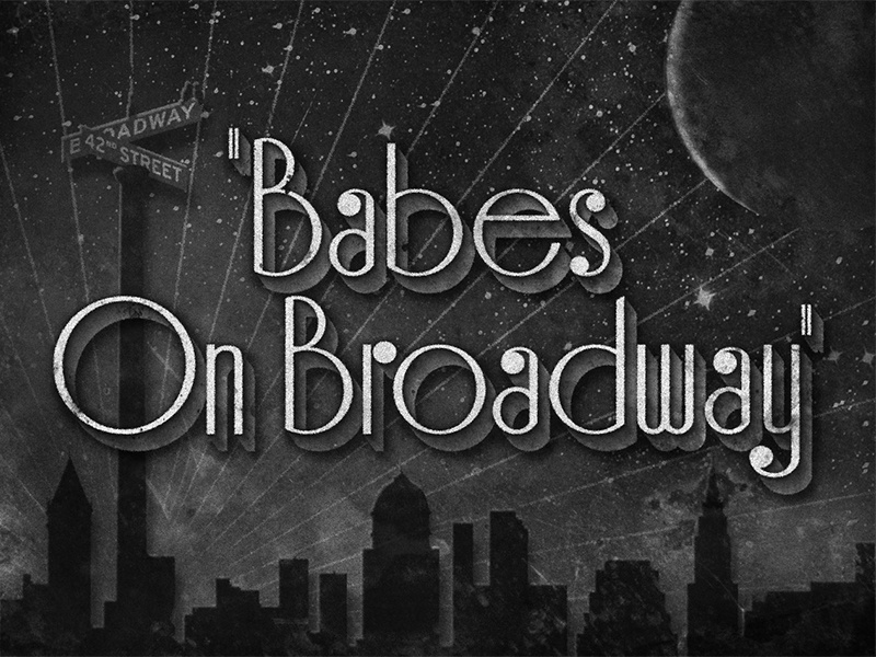 Babes on Broadway • 1941 • Movie Title movietitles deco lettering typography judygarland