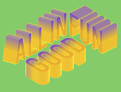 ALL IN GOOD FUN all in good fun color design illustration typographic