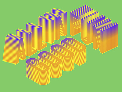 ALL IN GOOD FUN all in good fun color design illustration typographic