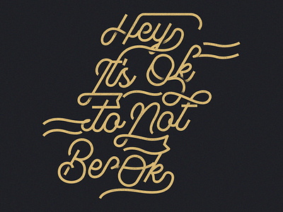 It's ok to not be ok. design graphic design handlettering illustration typedesign typogaphy typographic