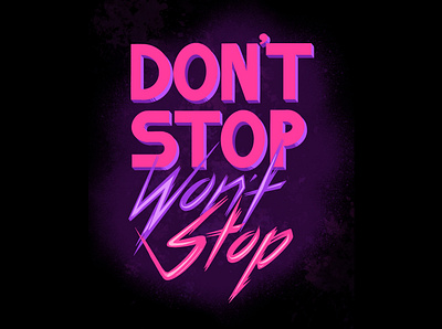 Won’t Stop design hand drawn handlettering lettering