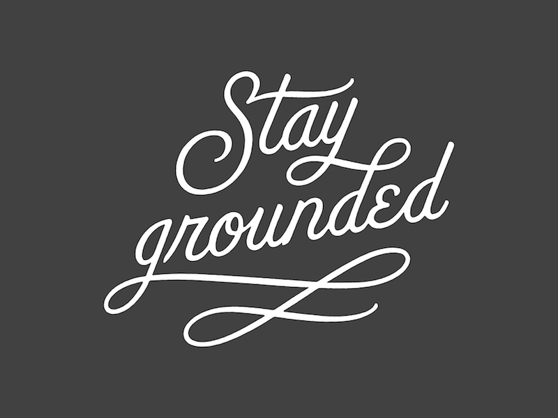 Stay Grounded By Lauren Griffin On Dribbble