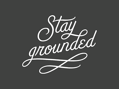 Stay Grounded lettering script shirt