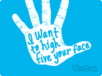 Hand to Face face fun hand high five lettering quote saying simple slap type typography words