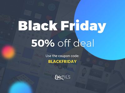 Black Friday Sale 50% off EpicPxls balls blackfriday coupon deal design discount epicpxls sale uikit website